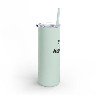 Customized -Skinny Tumbler 20oz